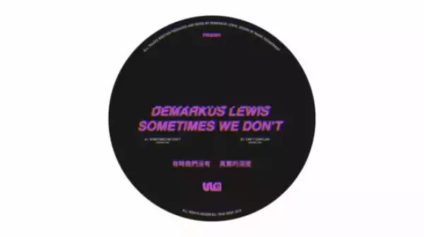 Demarkus Lewis - I Can’t Complain (Original Mix)